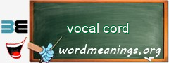 WordMeaning blackboard for vocal cord